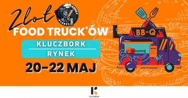 Zapraszamy na Zlot Food Trucków 20-22 maja 2022