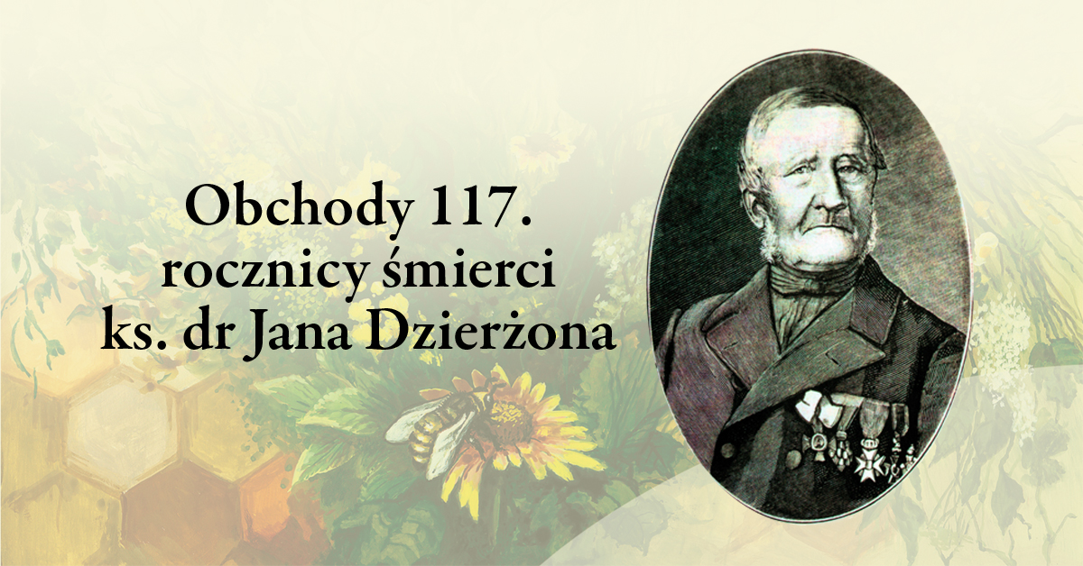 UROCZYSTE OBCHODY Z OKAZJI 117 ROCZNICY ŚMIERCI KS. DR JANA DZIERŻONA powiązane z obchodami jubileuszu 770-lecia Kluczborka