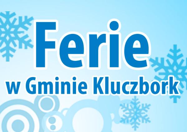 FERIE PEŁNE PRZYGÓD W GMINIE KLUCZBORK!