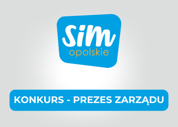 Nabór na stanowisko Prezesa Zarządu SIM Opolskie sp. z o.o.
